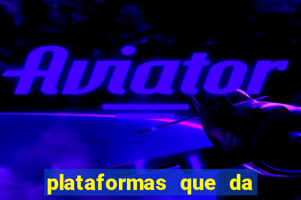 plataformas que da bonus no cadastro e saca no free